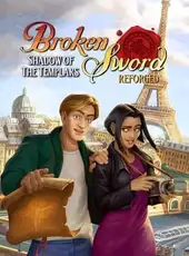 Broken Sword: Shadow of the Templars Reforged