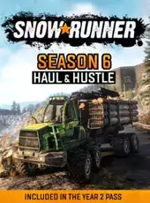 SnowRunner: Season 6 - Haul & Hustle