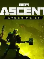 The Ascent: Cyber Heist