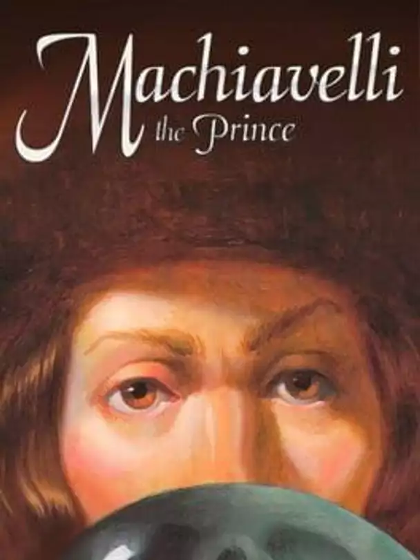 Machiavelli the Prince