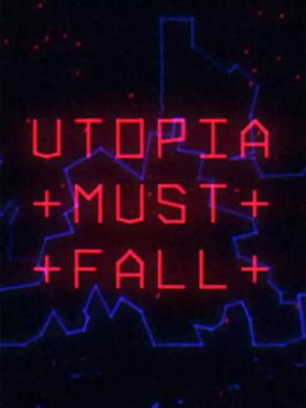 Utopia Must Fall