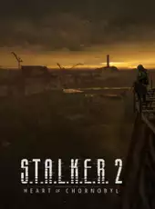 S.T.A.L.K.E.R. 2: Heart of Chornobyl