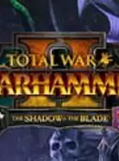 Total War: Warhammer II - The Shadow & The Blade