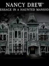 Nancy Drew: Message in a Haunted Mansion