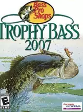 Bass Pro Shops: Trophy Bass 2007