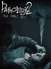 Pathologic 2: The Marble Nest