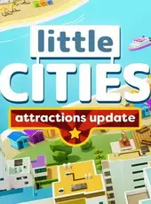 Little Cities: Attractions Update