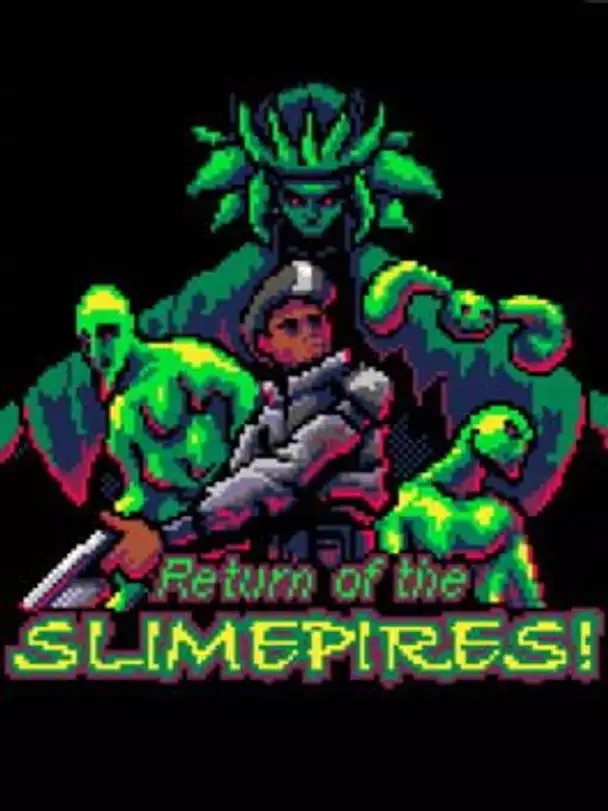 Return of the Slimepires