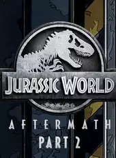 Jurassic World: Aftermath - Part 2