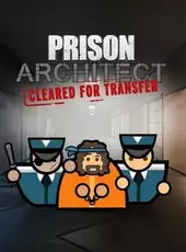 Prison Architect: Cleared for Transfer