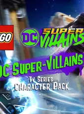 LEGO DC Super-Villains: DC TV Series Super-Villains Character Pack