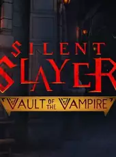 Silent Slayer: Vault of the Vampire