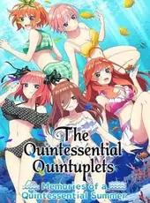 The Quintessential Quintuplets: Memories of a Quintessential Summer