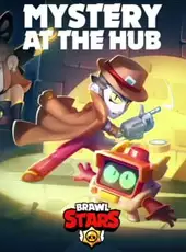 Brawl Stars: Mystery At The Hub