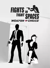 Fights in Tight Spaces: Weapon of Choice