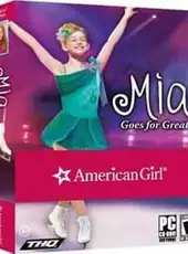 American Girl: Mia Goes For Great