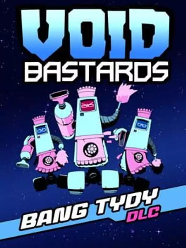 Void Bastards: Bang Tydy