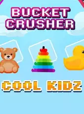 Bucket Crusher: Cool Kidz