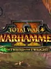 Total War: Warhammer II - The Twisted & The Twilight