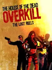 The House of the Dead: Overkill - The Lost Reels