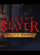 Silent Slayer: Vault of the Vampire