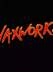 Waxworks