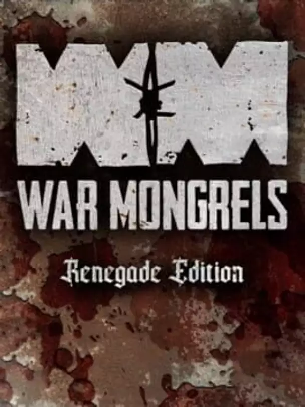 War Mongrels: Renegade Edition