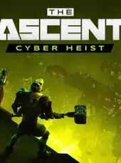 The Ascent: Cyber Heist