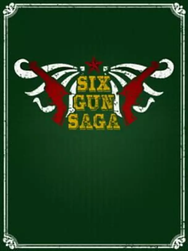 Six Gun Saga