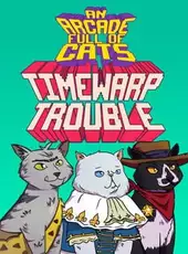 An Arcade Full of Cats: TimeWarp Trouble