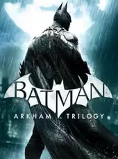 Batman: Arkham Trilogy