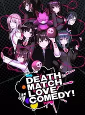 Death Match Love Comedy!