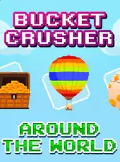 Bucket Crusher: Around The World