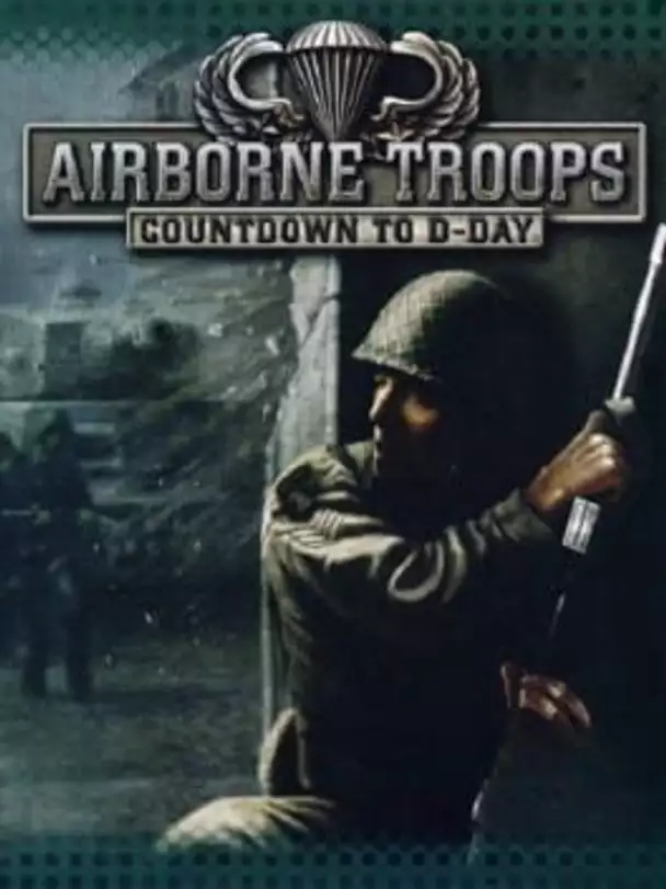 Airborne Troops: Countdown to D-Day