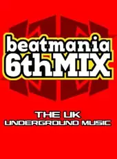 Beatmania 6thMix: The UK Underground Music