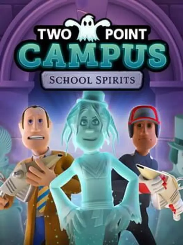 Two Point Campus: School Spirits