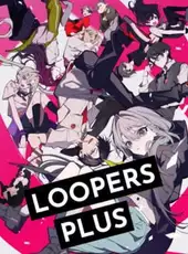 Loopers Plus