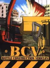 BCV: Battle Construction Vehicles