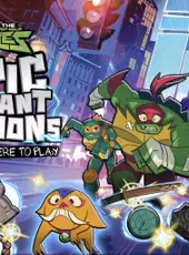 Rise of the Teenage Mutant Ninja Turtles: Epic Mutant Missions