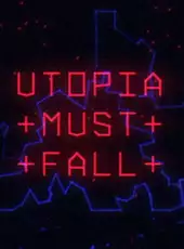 Utopia Must Fall