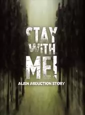 Stay with Me!: An Alien Abduction Story