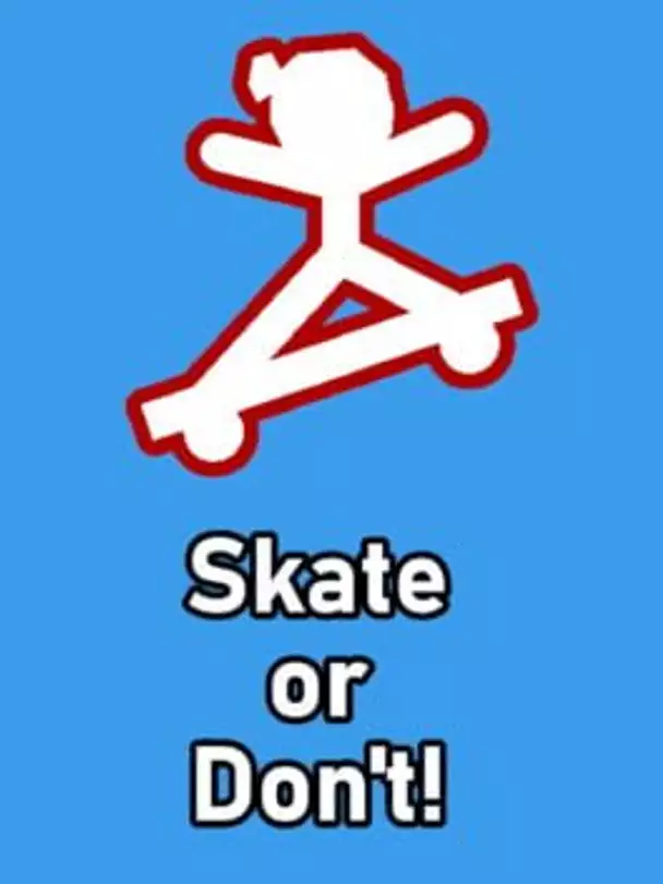 Skate or Don't!