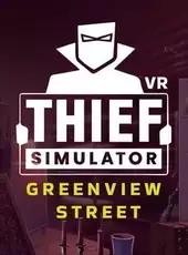 Thief Simulator VR: Greenview Street