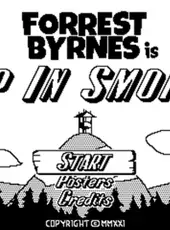 Forrest Byrnes: Up in Smoke