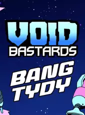 Void Bastards: Bang Tydy