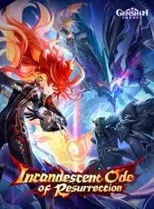 Genshin Impact: Incandescent Ode of Resurrection