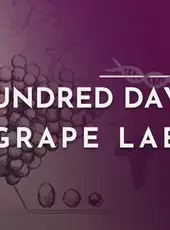 Hundred Days: Grape Lab