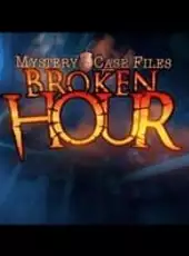 Mystery Case Files: Broken Hour