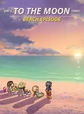 Just a To the Moon Series Beach Episode