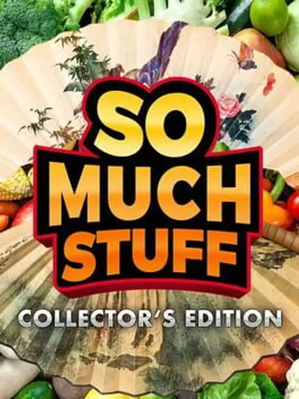 So Much Stuff: Collector's Edition